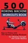 Be. Bull Publishing, Mauricio Vasquez - 500 Rowing Machine Workouts Book