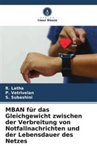 R Latha, R. Latha, S Subashini, S. Subashini, P Vetrivelan, P. Vetrivelan - MBAN für das Gleichgewicht zwischen der Verbreitung von Notfallnachrichten und der Lebensdauer des Netzes