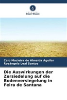 Ros Leal Santos, Rosângela Leal Santos, Caio Macieira de Almeida Aguilar - Die Auswirkungen der Zersiedelung auf die Bodenversiegelung in Feira de Santana