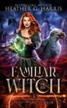 Heather G. Harris - Familiar of the Witch