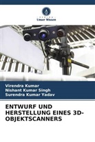 Virendra Kumar, Nishant Kumar Singh, Surend Yadav, Surendra Kumar Yadav - ENTWURF UND HERSTELLUNG EINES 3D-OBJEKTSCANNERS