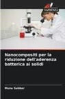 Muna Sabbar - Nanocompositi per la riduzione dell'aderenza batterica ai solidi