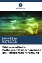 M L Bhongade, M. L. Bhongade, Bushra K Quazi, Bushra K. Quazi, Pranav S Patil, Pranav S. Patil - Wirtsvermittelte Pathogenitätsmechanismen bei Parodontalerkrankung