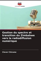 Clever Chirume - Gestion du spectre et transition du Zimbabwe vers la radiodiffusion numérique