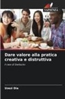 Uzezi Dia - Dare valore alla pratica creativa e distruttiva