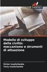 Victor Ivashchenko, Yuriy Ivashchenko - Modello di sviluppo della civiltà: meccanismo e strumenti di attuazione