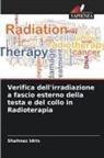 Shahnaz Idris - Verifica dell'irradiazione a fascio esterno della testa e del collo in Radioterapia