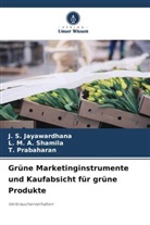 J S Jayawardhana, J. S. Jayawardhana, T Prabaharan, T. Prabaharan, L M A Shamila, L. M. A. Shamila - Grüne Marketinginstrumente und Kaufabsicht für grüne Produkte