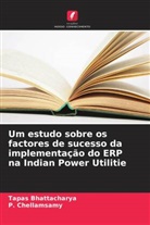 Tapas Bhattacharya, P. Chellamsamy - Um estudo sobre os factores de sucesso da implementação do ERP na Indian Power Utilitie