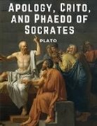 Plato - Apology, Crito, and Phaedo of Socrates
