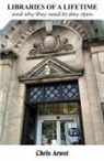 Chris Arnot - LIBRARIES OF A LIFETIME and why they need to stay open