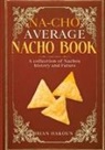 Brian Hakoun - Na-cho Average Nacho Book -A Collection of Nachos History And Future