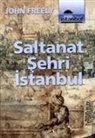 John Freely - Saltanat Sehri Istanbul