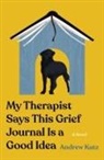 Andrew Katz - My Therapist Says This Grief Journal Is a Good Idea