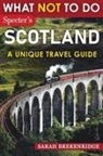 Sarah Brekenridge - What NOT To Do - Scotland (A Unique Travel Guide)