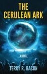 Terry R. Bacon - The Cerulean Ark