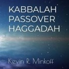 Kevin R Minkoff - KABBALAH PASSOVER HAGGADAH