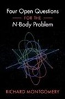 Richard Montgomery, Richard (University of California Montgomery - Four Open Questions for the N-Body Problem