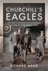 Richard Mead - Churchill's Eagles