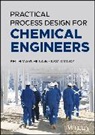 Keith Marchildon, Keith Mody Marchildon, David Mody - Practical Process Design for Chemical Engineers