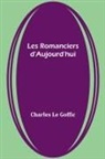 Charles Le Goffic - Les Romanciers d'Aujourd'hui