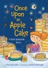 Elana Rubinstein, Jennifer Naalchigar - Once Upon an Apple Cake: A Rosh Hashanah Story