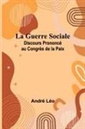 André Léo - La Guerre Sociale; Discours Prononcé au Congrès de la Paix