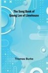 Thomas Burke - The Song Book of Quong Lee of Limehouse