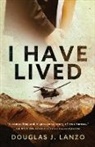 Douglas J. Lanzo - I Have Lived