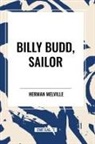 Herman Melville - Billy Budd, Sailor