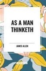 James Allen - As a Man Thinketh