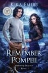 Kika Emers - Remember Pompeii