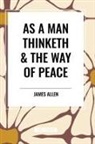 James Allen - As a Man Thinketh & the Way of Peace