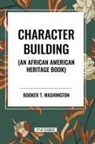 Booker T Washington, Booker T. Washington - Character Building