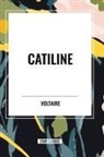 Fran Ois-Marie Arouet, Voltaire - Catiline