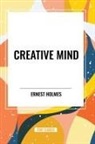 Ernest Holmes - Creative Mind