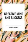 Ernest Holmes - Creative Mind and Success