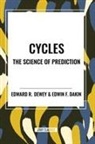 Edward F Dakin, Edward F. Dakin, Edward R Dewey, Edward R. Dewey - Cycles the Science of Prediction