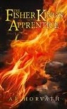 A. R. Horvath - The Fisher King's Apprentice