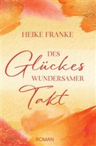 Heike Franke - Des Glückes wundersmamer Takt