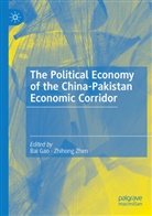 Bai Gao, Zhen, Zhihong Zhen - The Political Economy of the China-Pakistan Economic Corridor