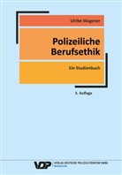 Werner Schiewek, Ulrike Wagener - Polizeiliche Berufsethik
