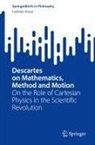 Ladislav Kvasz - Descartes on Mathematics, Method and Motion
