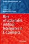 Abraham, Ajith Abraham, Loveleen Gaur - Role of Explainable Artificial Intelligence in E-Commerce