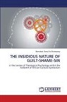 Barnabas Sama' Ila Shabayang - THE INSIDIOUS NATURE OF GUILT-SHAME-SIN