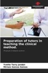 Miriam Gainza Gainza, Yvette Terry Jordán - Preparation of tutors in teaching the clinical method.