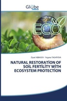 Ziyad Abbasov, Yegana Tagh¿Yeva, Yegana TAGHIYEVA - NATURAL RESTORATION OF SOIL FERTILITY WITH ECOSYSTEM PROTECTION