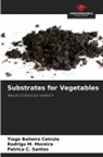 Tiago Balieiro Cetrulo, Patríca C. Santos, Rodrigo M. Moreira - Substrates for Vegetables