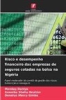 Monday Duniya, Donatus Mercy Gimba, Suwaiba Shehu Ibrahim - Risco e desempenho financeiro das empresas de seguros cotadas na bolsa na Nigéria