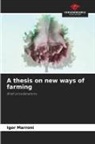 Igor Marroni - A thesis on new ways of farming